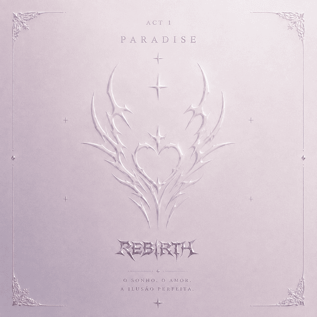 RIBIRTH — PARTE I  [ PARADISE ]